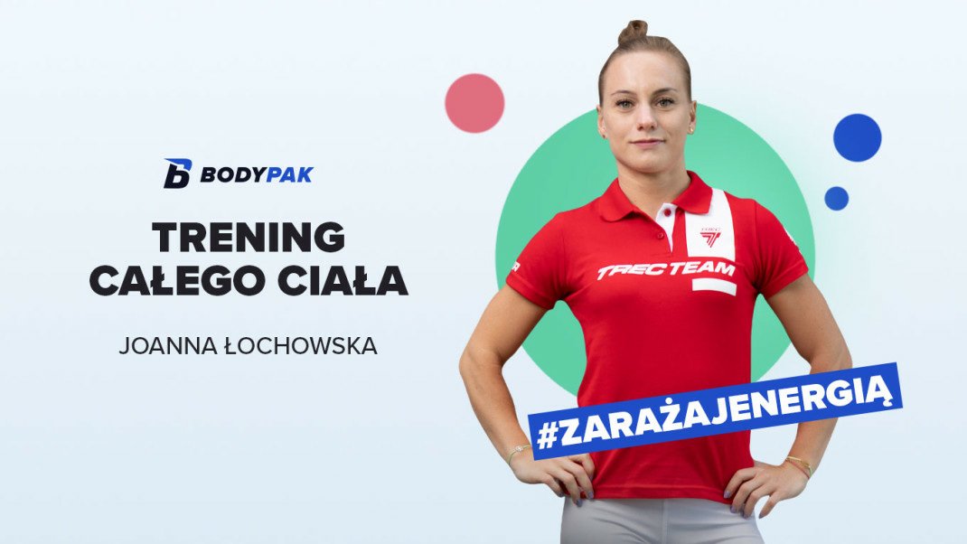 #zarażajenergią - Trening FULL BODY WORKOUT - Joanna Łochowska
