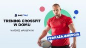 #zarażajenergią - Trening CrossFit w domu - Mateusz Wasilewski 